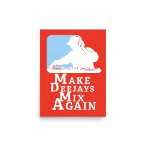 Make Deejays Mix Again DJ graphic poster in red white and blue