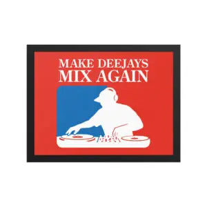 Make Deejays Mix Again Framed Poster - Horizontal Art